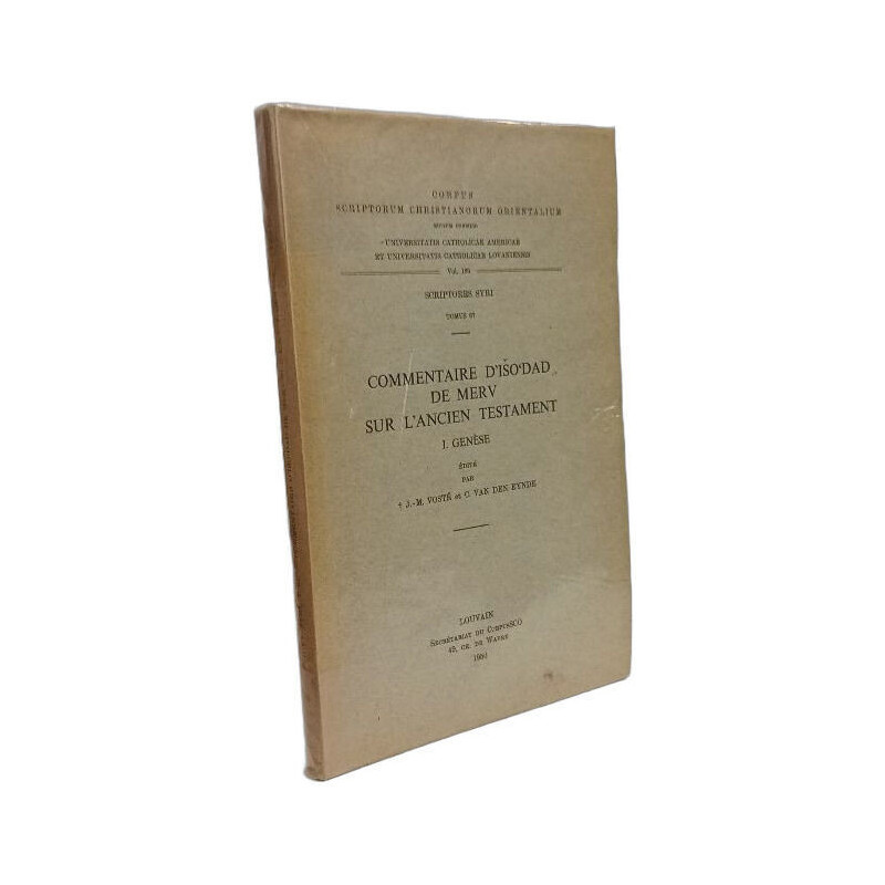 Commentaire d'Iso'dad de Merv sur l'Ancien Testament. I. Genèse -...