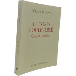 Le corps bouleversé: Choisir le célibat
