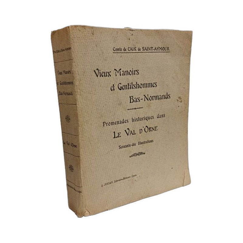 Comte de Caix de Saint-Aymour. Vieux Manoirs et gentilshommes...