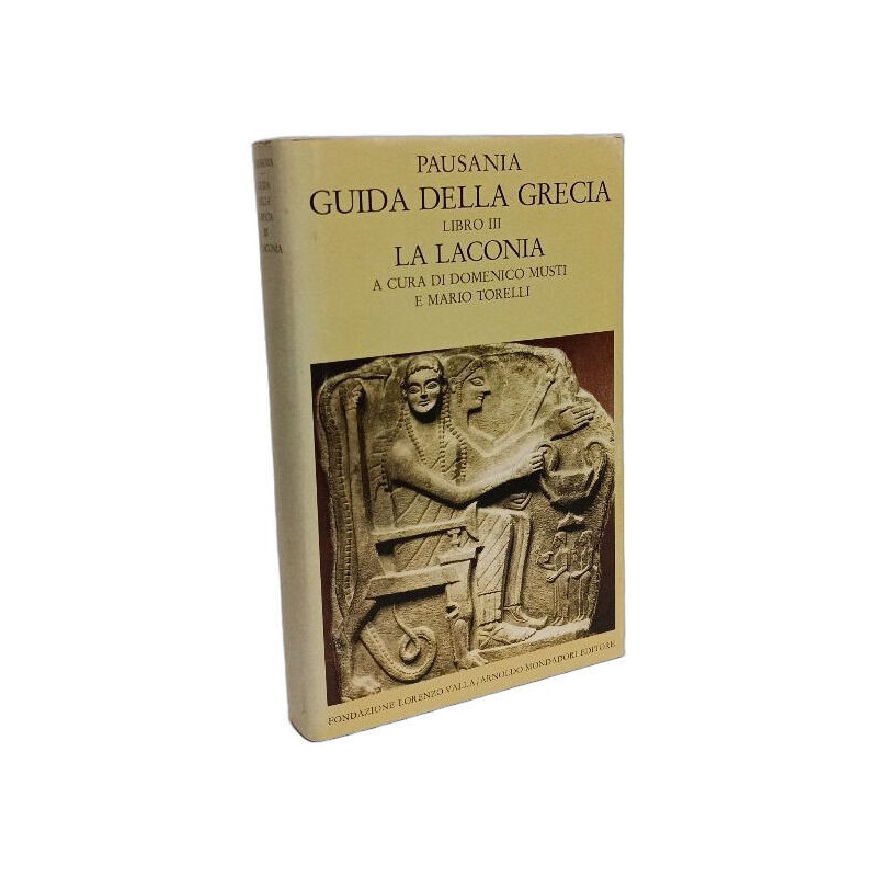 Guida della Grecia. La Laconia (Vol. 3) (Scrittori greci e latini)
