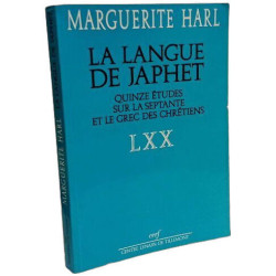La Langue de Japhet : Quinze étude sur la Septante et le grec des...