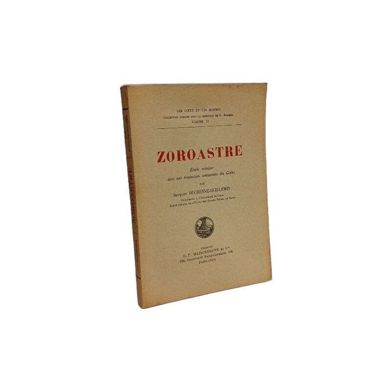 Zoroastre : étude critique avec une traduction commentée des Gatha