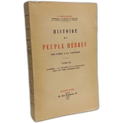 Histoire du peuple Hébreu des juges à la captivité - T.1: la...