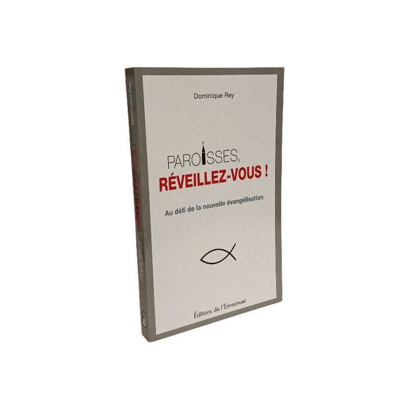 Paroisses Reveillez-Vous !: Au défi de la nouvelle évangélisation