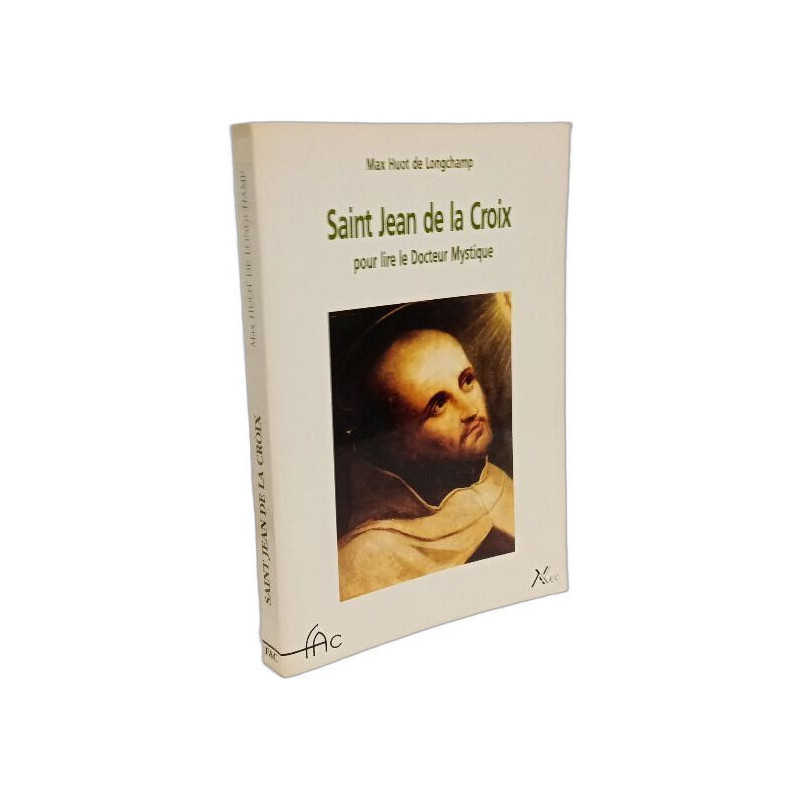 Saint jean de la croix : pour lire le docteur mystique