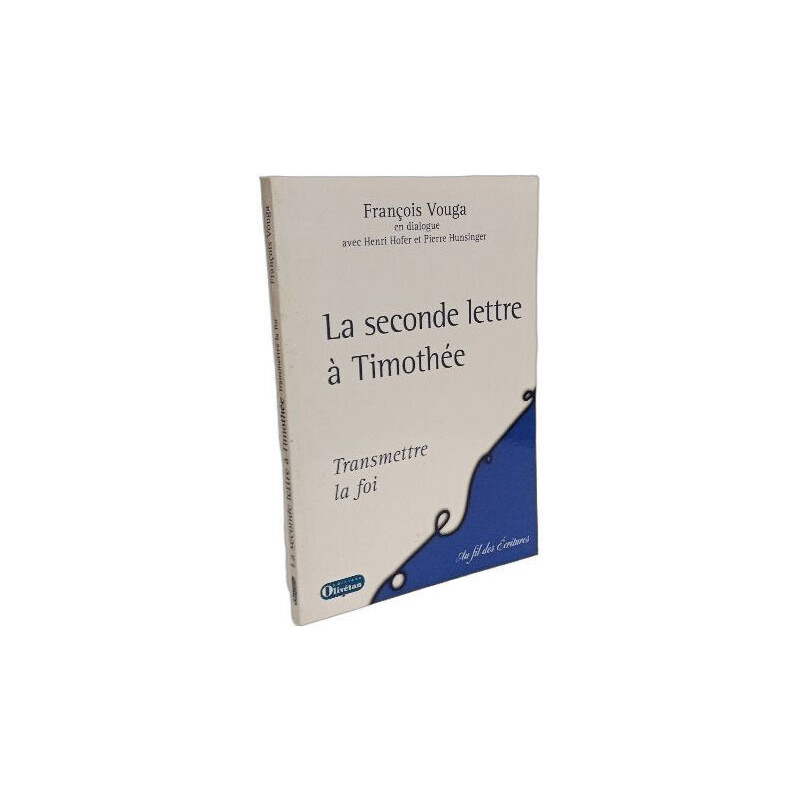 La seconde lettre à Timothée - Transmettre la foi