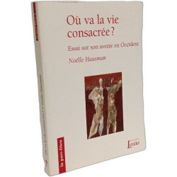 Où va la vie consacrée ?: Essai sur son avenir en Occident