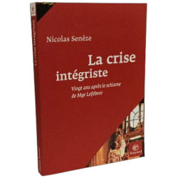La crise intégriste: Vingt ans après le schisme de Mgr Lefebvre