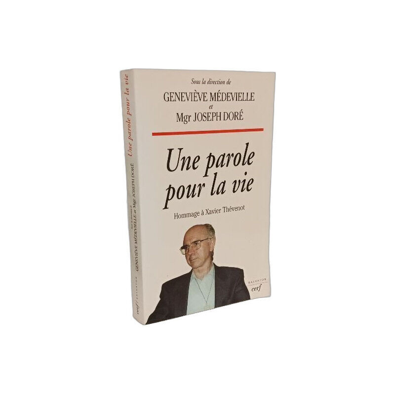 Une Parole Pour La Vie - Hommage A Xavier Thevenot