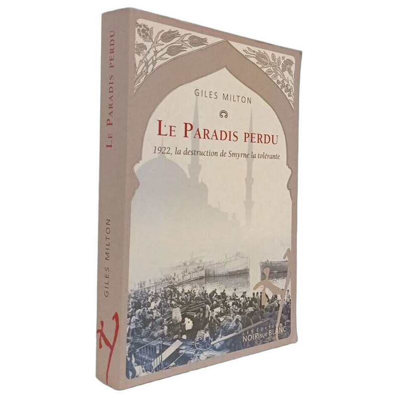 Le Paradis perdu : 1922 la destruction de Smyrne la tolérante