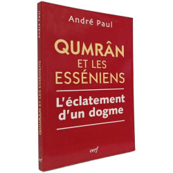 Qumrn et les Esséniens: L'éclatement d'un dogme