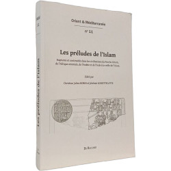 Les préludes de l'Islam: Ruptures et continuités dans les...