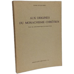Aux origines du monachisme chrétien: Pour une phénoménologie du...