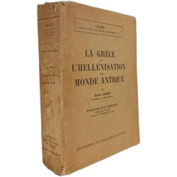 La Grèce et l'hellénisation du monde antique