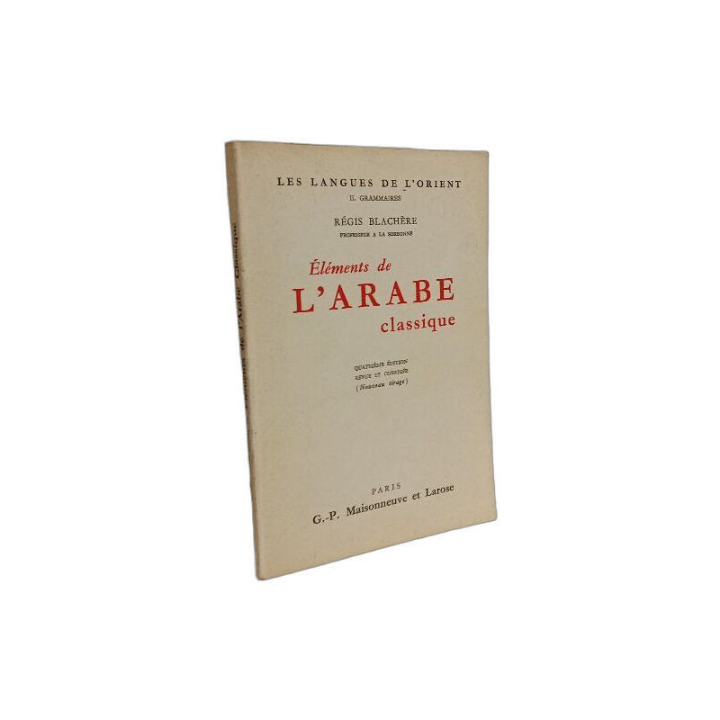 Éléments de l'Arabe classique - 4e éd. revue et corrigée (nouveau...