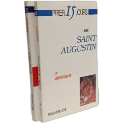 Prier 15 jours avec Saint Augustin ou la voix du coeur + Prier 15...