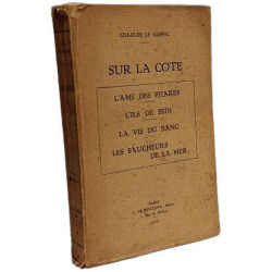 Sur la côte - L'ame des phares . L'ile de Sein . La vie du banc ....