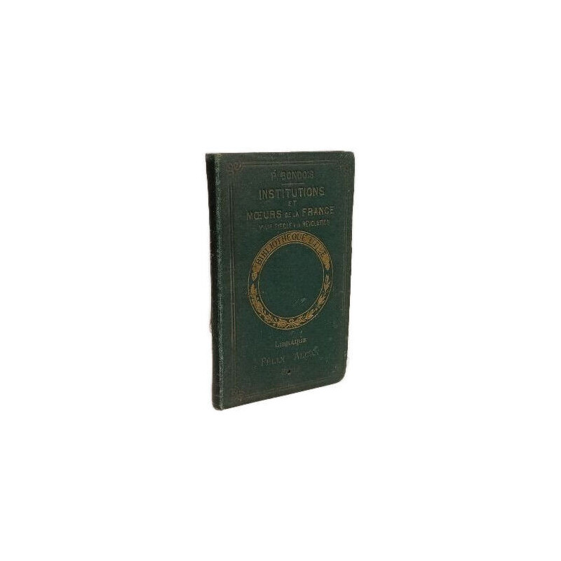 Histoire des institutions et des mœurs de la France - deuxième...