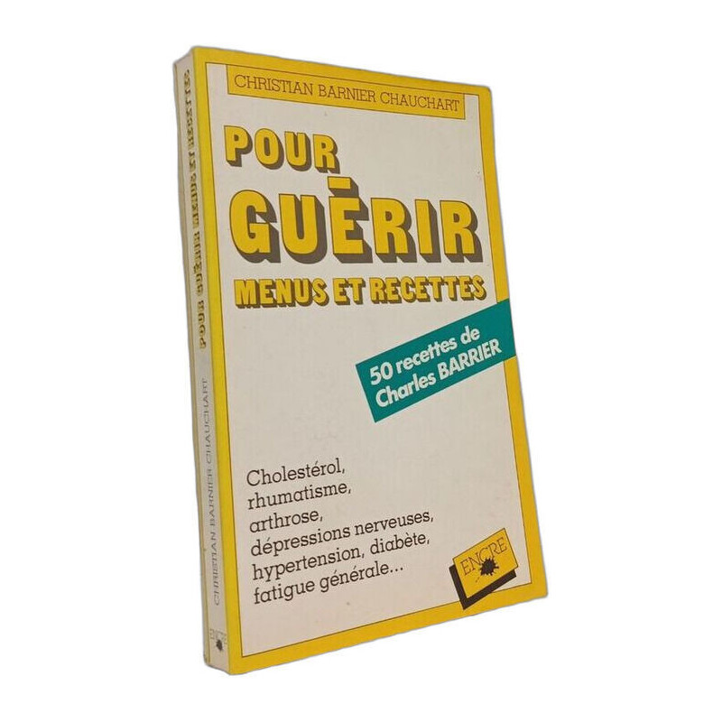 Pour guerir.Menus et recettes- 50 recettes de charles barrier