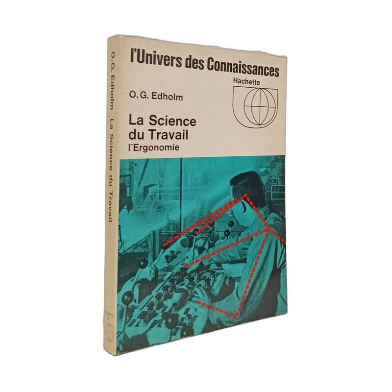 L'Univers des Connaissances - La science du travail L'Ergonomie