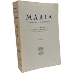 Maria - études sur la Sainte Vierge - TOME V - Livre VII: La...