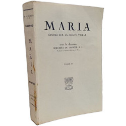 Maria - études sur la Sainte Vierge - TOME VI - Livre VIII IX et X
