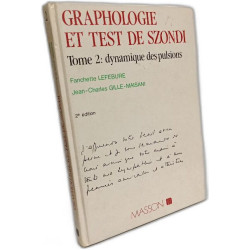 Graphologie et test de Szondi - TOME 1: Le moi + TOME 2: Dynamique...