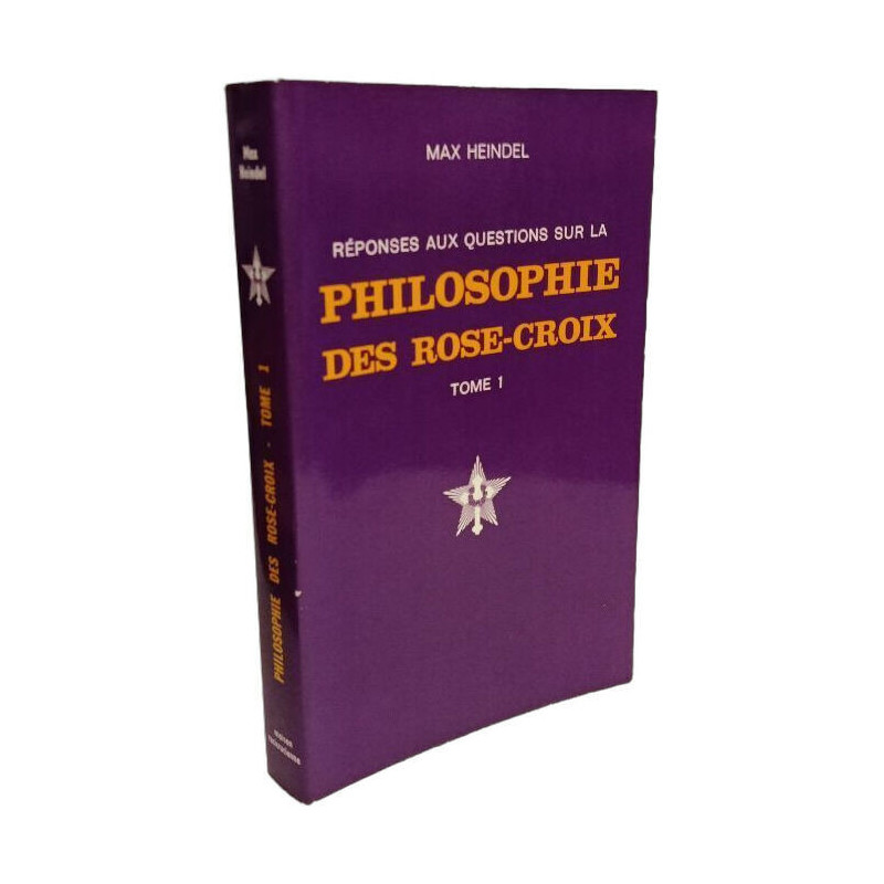 Réponses aux questions sur la Philosophie des Rose-Croix Tome 1