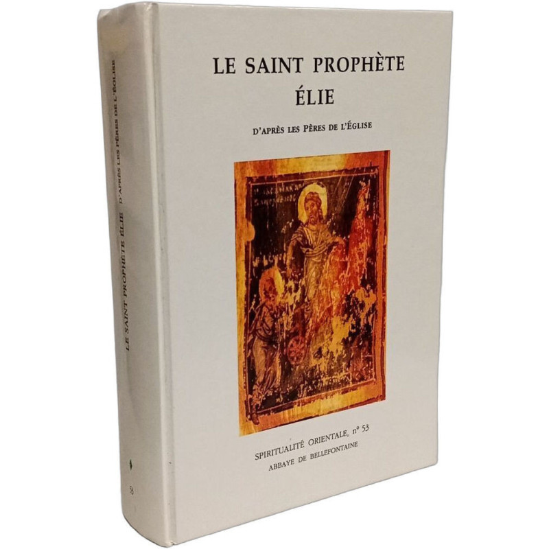 LE SAINT PROPHETE ELIE D'APRES LES PERES DE L'EGLISE -...