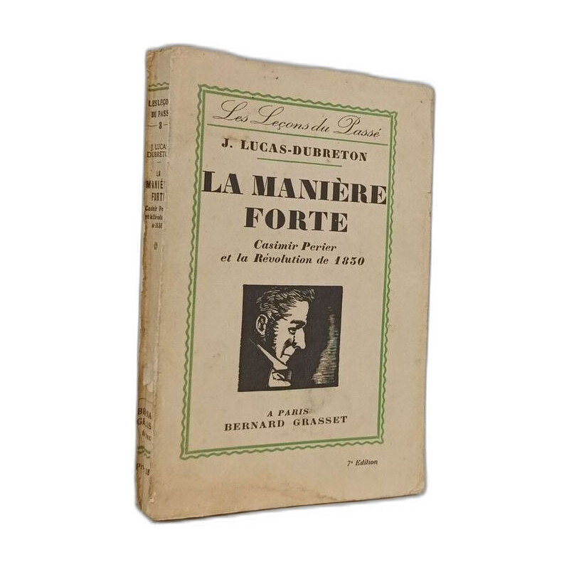 La Manière forte - Casimir Périer et la Révolution de 1830