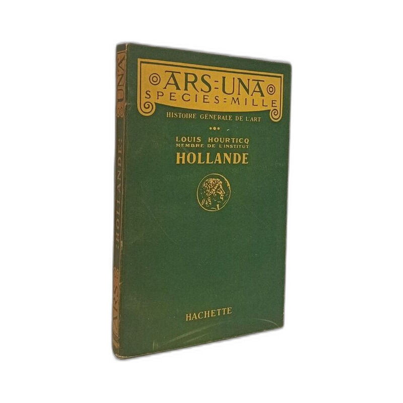 Ars Una - Species Mille: Histoire générale de l'art - Hollande