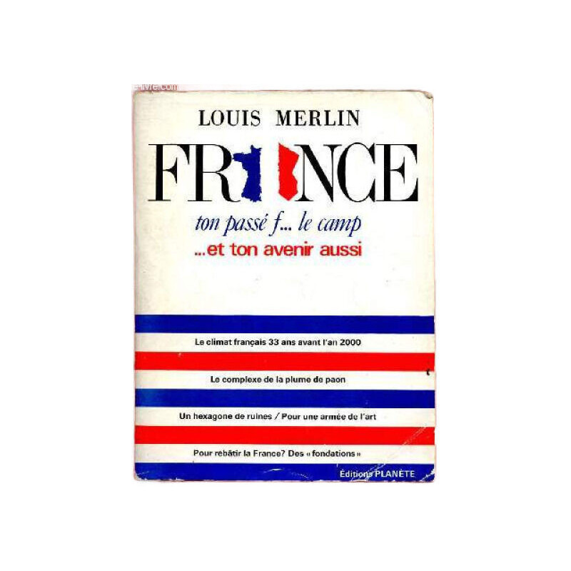 France ton passé F... le camp ... et ton avenir aussi