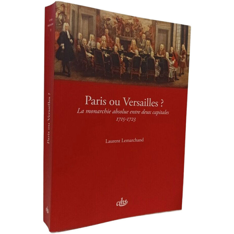 Paris ou Versailles: La monarchie absolue entre deux capitales...