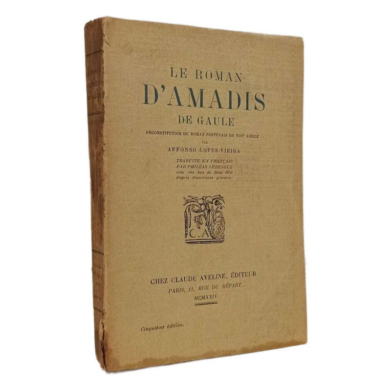 Le roman d'Amadis de Gaule - Reconstitution du roman portugais du...