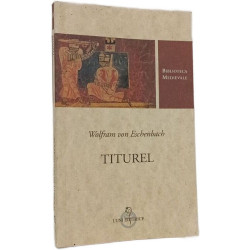 Titurel. Qolfram von Eschenbach (Biblioteca medievale)