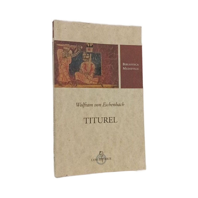 Titurel. Qolfram von Eschenbach (Biblioteca medievale)