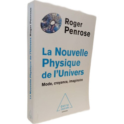La Nouvelle physique de l'Univers: Mode croyance imaginaire
