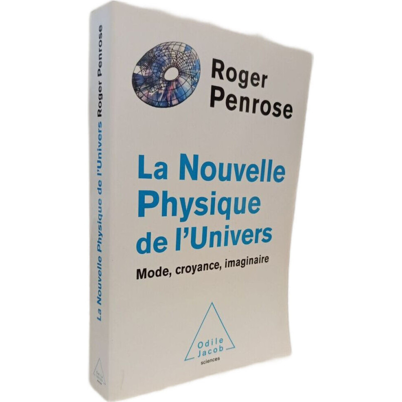 La Nouvelle physique de l'Univers: Mode croyance imaginaire