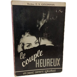 Le couple heureux , Les (vrais) secrets d'alcôves