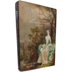 Mistress of the House: Great Ladies and Grand Houses 1670-1830