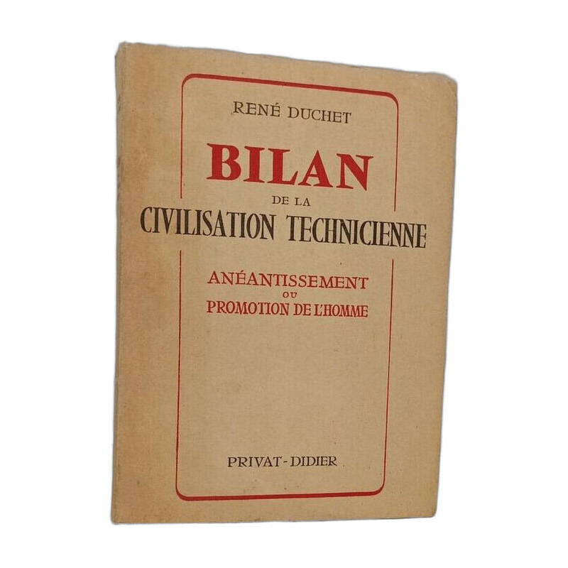 Bilan de la civilisation technicienne : Anéantissement ou...