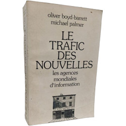Le trafic des nouvelles - Les agences mondiales d'information