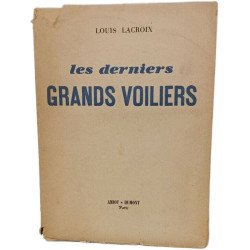 Les derniers grands Voiliers : Historie des long-courriers nantais...