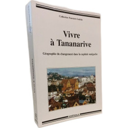 Vivre à Tananarive : Géographie du changement dans la capitale...