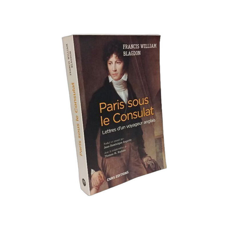 Paris sous le Consulat. Lettres d'un voyageur anglais: Lettres...