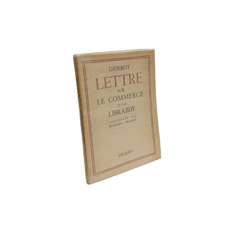 Lettre sur le commerce de la librairie commentée par Bernard Grasset