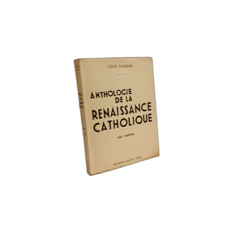 Anthologie de la Renaissance catholique - TOME I Les poètes
