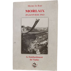 Morlaix 29 janvier 1943 : Le bombardement du viaduc