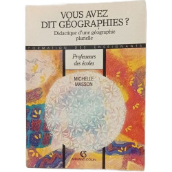 Vous Avez Dit Geographies ? Didactique D'Une Geographie Plurielle
