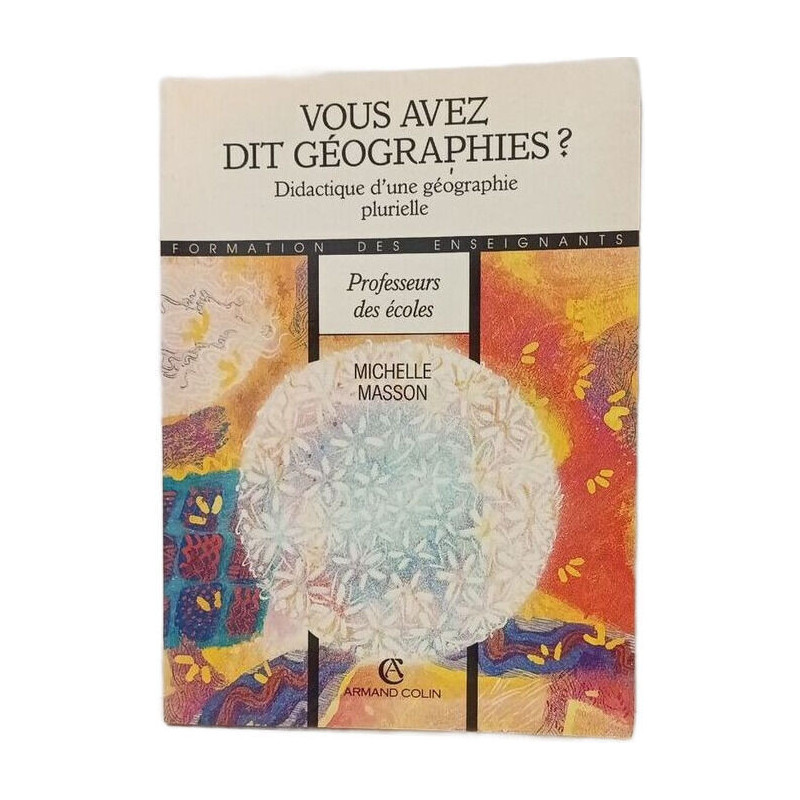 Vous Avez Dit Geographies ? Didactique D'Une Geographie Plurielle
